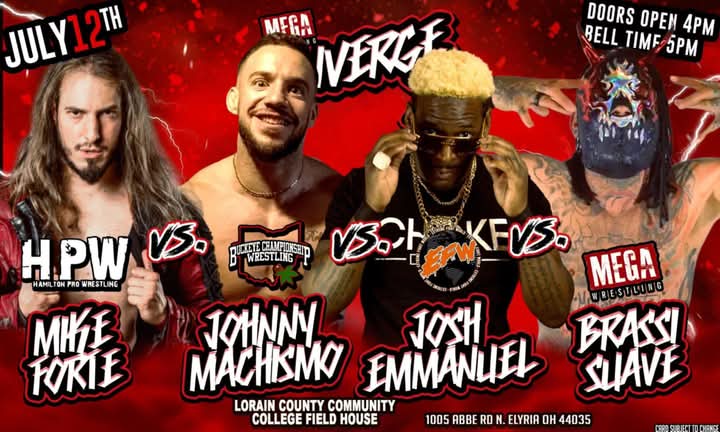 MATCH ANNOUNCEMENT - Hamilton Pro Wrestling’s Mike Forte, Buckeye Championship Wrestling’s Johnny Machismo, Extreme Fight World’s Josh Emmanuel, and Mega’s Brassi Suave will do battle in a four way match on July 12th at Converge 2! Tickets are just $10 at mcw.yapsody.com