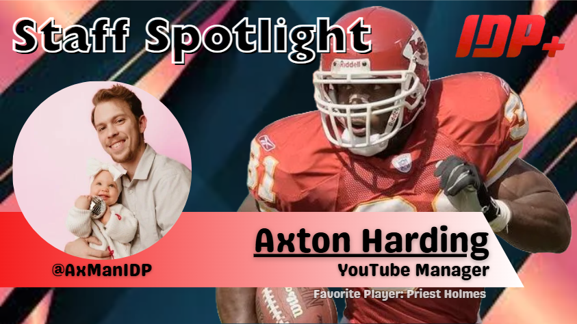 IDP+ Offense | Betting (@idp_plus) on Twitter photo 🚨Staff Spotlight🚨
Today we highlight a Family man on the team at IDP+
<a href="/AxManIDP/">Axton Harding</a> - YouTube Manager
Ax has expanded his role within the company to help manage YT content, produce graphics, help with social media, even contribute to rankings!
Favorite Player: Priest Holmes 🚨Staff Spotlight🚨
Today we highlight a Family man on the team at IDP+
<a href="/AxManIDP/">Axton Harding</a> - YouTube Manager
Ax has expanded his role within the company to help manage YT content, produce graphics, help with social media, even contribute to rankings!
Favorite Player: Priest Holmes