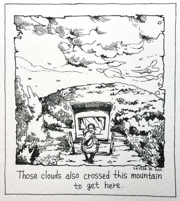 6/20:
この山を越えて来たんだ、あの雲も。
Those clouds also crossed this mountain to get here.

 #Pavot  #ペン画 
