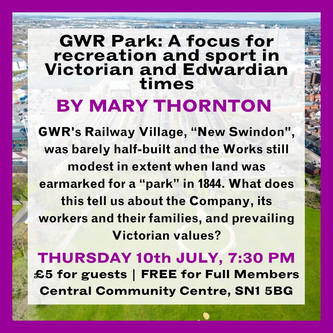 Swindon Heritage Preservation (@shpreservation) on Twitter photo GWR Park - A focus for recreation and sport
GWR’s Railway Village was barely half-built when land was earmarked for a “park” in 1844.
Find out more:
📅 Thursday 10th July
🕢 7:30 PM
📍 Central Community Centre, SN1 5BG
🎟️ FREE for SHP Full Members | £5 for guests GWR Park - A focus for recreation and sport
GWR’s Railway Village was barely half-built when land was earmarked for a “park” in 1844.
Find out more:
📅 Thursday 10th July
🕢 7:30 PM
📍 Central Community Centre, SN1 5BG
🎟️ FREE for SHP Full Members | £5 for guests