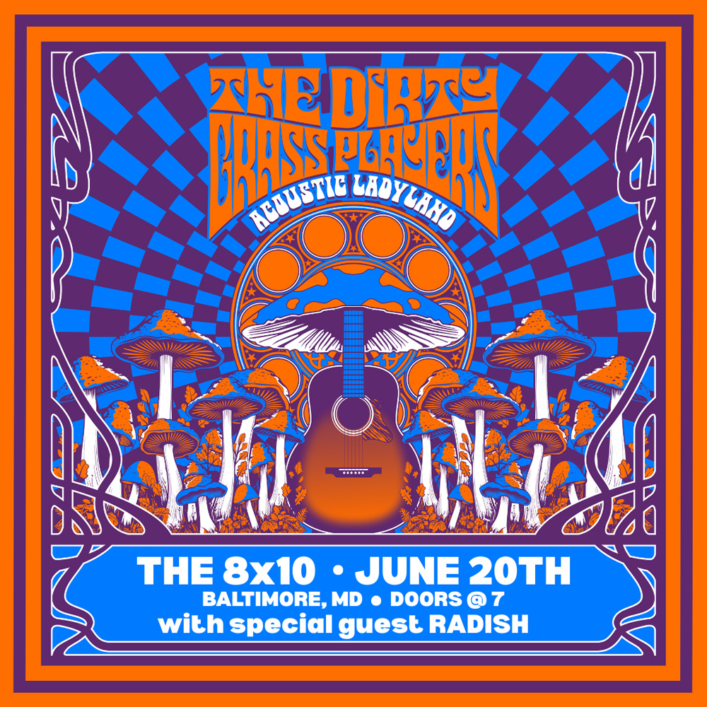 FRI JUN 20 - 7PM
#dirtygrassplayers #radish #the8x10