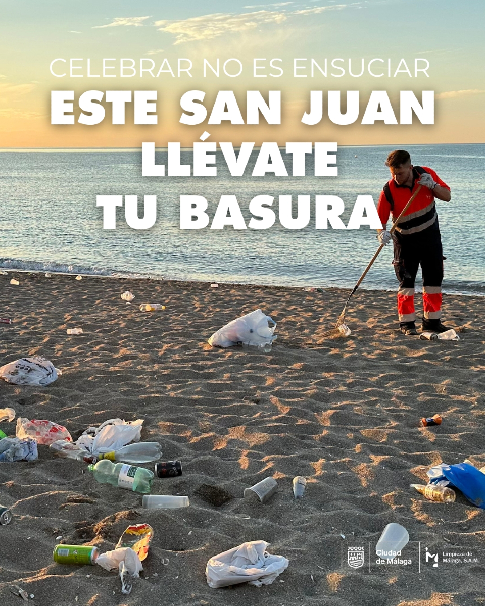 Celebrar no es ensuciar. Este San Juan, llévate tu basura.

Tras la fiesta, 75 vehículos de Limpieza de Málaga recorrerán nuestras playas desde la madrugada para devolverles su mejor aspecto.

Tu colaboración es clave: disfruta, pero no dejes huella. Cuidemos las playas de