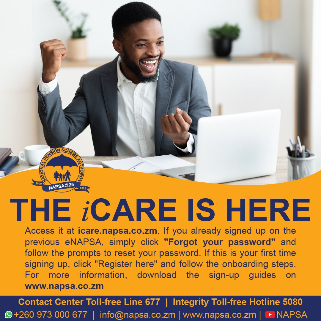 Step into a new era of smarter, faster, and more secure access to your account and NAPSA services with iCARE, conveniently at your fingertips. Access it at icare.napsa.co.zm