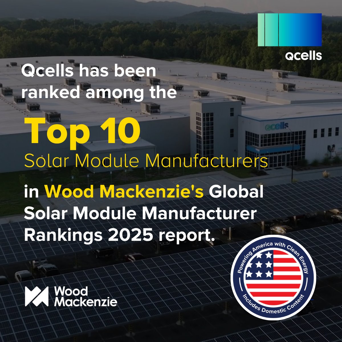 Qcells North America (@qcells_na) on Twitter photo Qcells is proud to be ranked among the Top 10 global solar module manufacturers in Wood Mackenzie’s 2025 report!
This milestone reflects our commitment to innovation, quality, and clean energy leadership.
Huge thanks to our team—and to <a href="/WoodMackenzie/">Wood Mackenzie</a> for the recognition. Qcells is proud to be ranked among the Top 10 global solar module manufacturers in Wood Mackenzie’s 2025 report!
This milestone reflects our commitment to innovation, quality, and clean energy leadership.
Huge thanks to our team—and to <a href="/WoodMackenzie/">Wood Mackenzie</a> for the recognition.