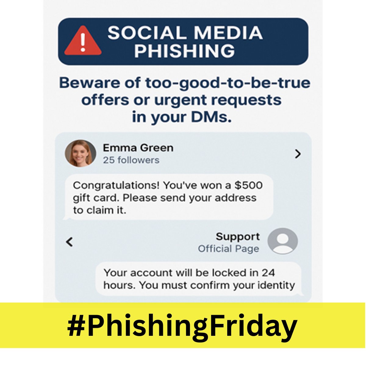 Phishing Friday Alert: Social Media Scams

Phishing isn’t just an email problem—scammers are sliding into DMs too.
Be cautious if you receive:
- Offers that seem too good to be true
- Urgent messages demanding quick action
- Requests for personal or financial information

Stop.