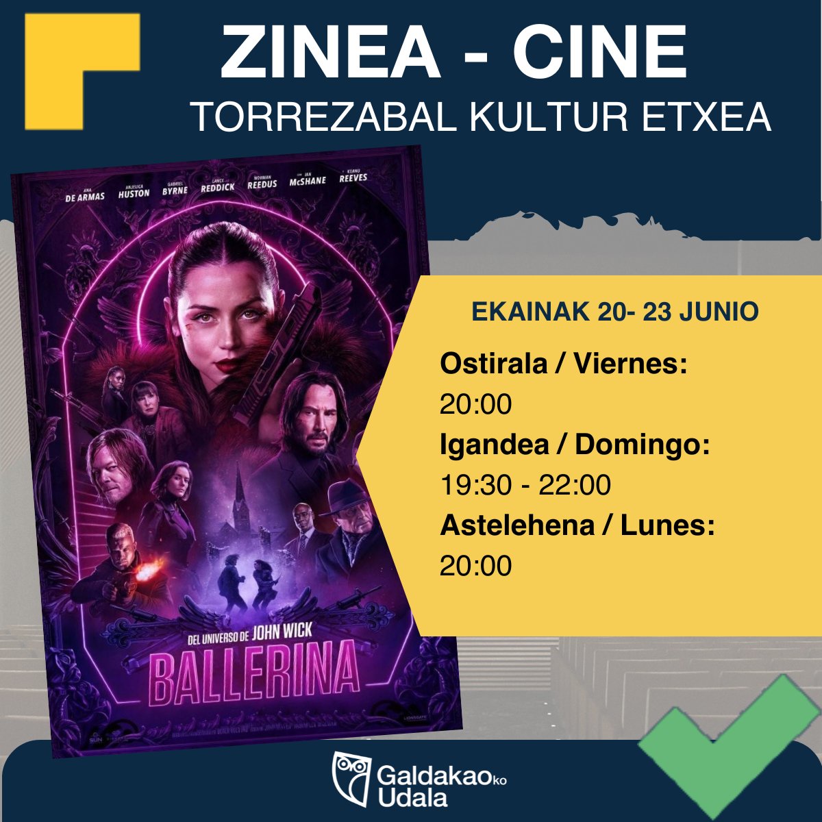 [📆AGENDA🎞 ] Zinea / Cine

➡️ BALLERINA

Ostirala/Viernes: 20:00
Igandea/Domingo: 19:30 - 22:00
Astelehena/Lunes: 20:00

🎟️ Sarrerak/Entradas👇🏼

🔗 galdakao.eus/agenda-cultura…

📍 Torrezabal Kultur Etxea | #Galdakao