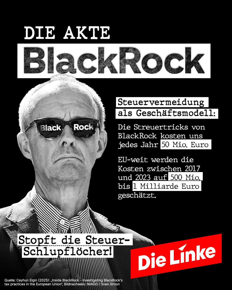 Die Steuertricks von BlackRock kosten Deutschland jährlich 50 Mio. Euro. Das zeigt eine neue Studie. Für die EU werden die Kosten auf 500 Mio. bis 1 Mrd. Euro zwischen 2017 und 2023 geschätzt. Schluss mit dem Kuschelkurs gegenüber Großkonzernen: Stopft die Steuerschlupflöcher!