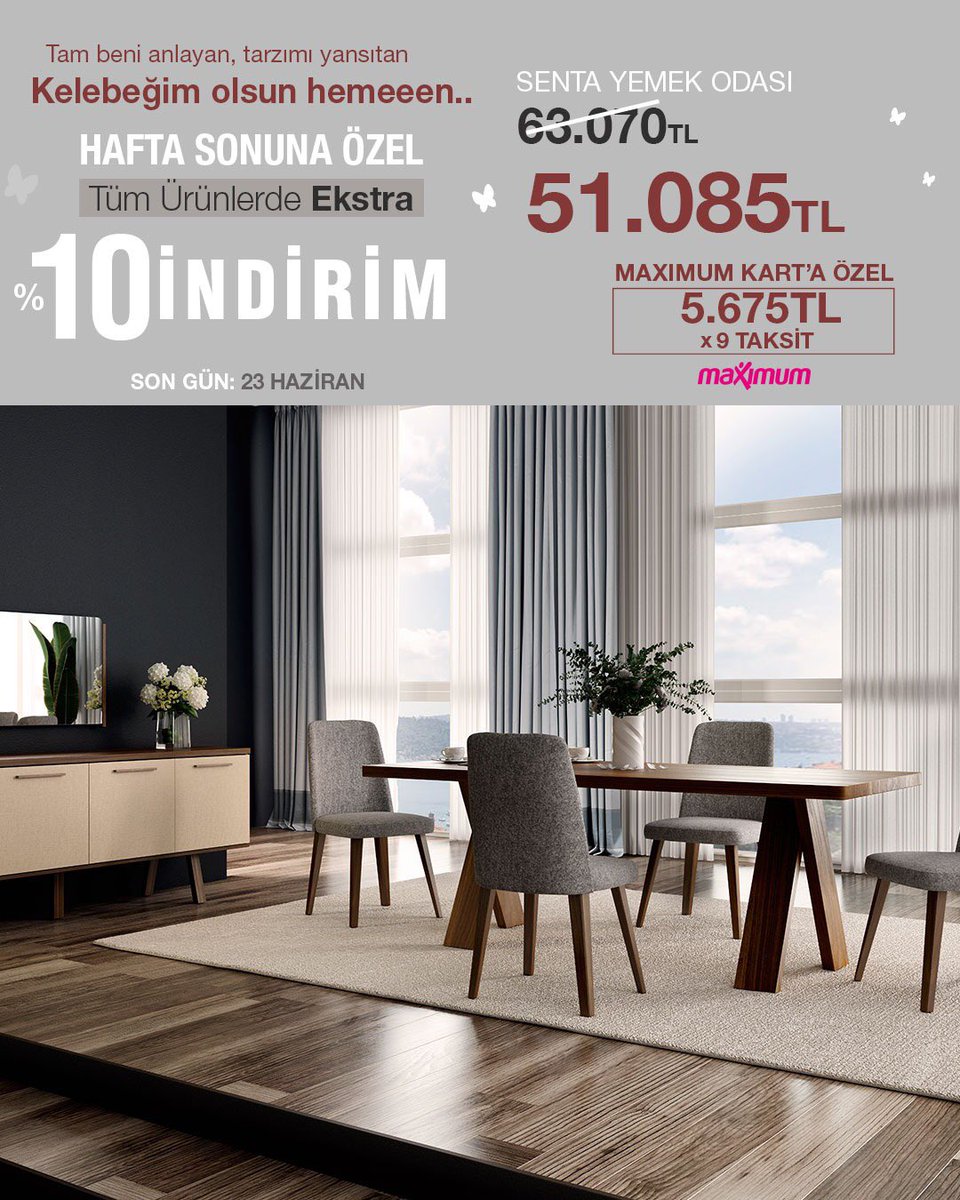 Kelebeğim Olsun Hemeeen! 🦋

En Sevilen Kelebek Yemek Odası Takımlarında hafta sonuna özel %10 indirim fırsatı Kelebek mağazaları ve kelebek.com 'da sizi bekliyor. 🛋️🛍️

Üstelik Maximum Kart'a özel 9 taksit seçeneği ile. Kaçırmayın, son gün 23 Haziran! 🗓️⏳

#Kelebek