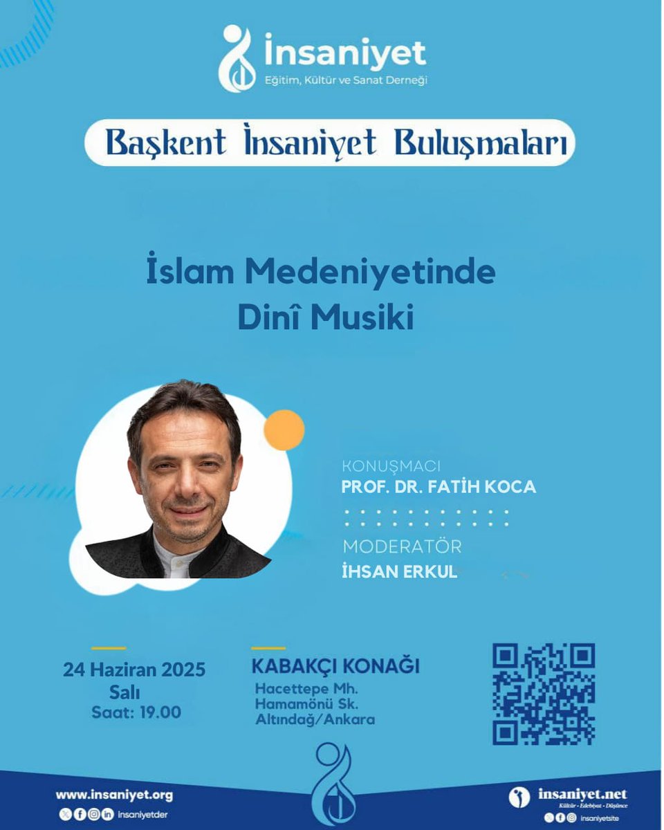 Mustafa YILDIZ (@mustafa27yildiz) on Twitter photo İNSANİYET Eğitim Kültür ve Sanat DERNEĞİ tarafından gerçekleştirilen "#BaşkentİnsaniyetBuluşmaları"nın haziran ayı konuğu,
"İslam Medeniyetinde Dinî Musiki" konulu sunumuyla Prof. Dr. Fatih Koca
<a href="/Byfatihkoca/">Fatih Koca</a>
<a href="/insaniyetder/">İnsaniyet Derneği</a>
🗓️ 24 Haziran Salı
🕖 19.00
📍Hamamönü Kabakçı Konağı İNSANİYET Eğitim Kültür ve Sanat DERNEĞİ tarafından gerçekleştirilen "#BaşkentİnsaniyetBuluşmaları"nın haziran ayı konuğu,
"İslam Medeniyetinde Dinî Musiki" konulu sunumuyla Prof. Dr. Fatih Koca
<a href="/Byfatihkoca/">Fatih Koca</a>
<a href="/insaniyetder/">İnsaniyet Derneği</a>
🗓️ 24 Haziran Salı
🕖 19.00
📍Hamamönü Kabakçı Konağı