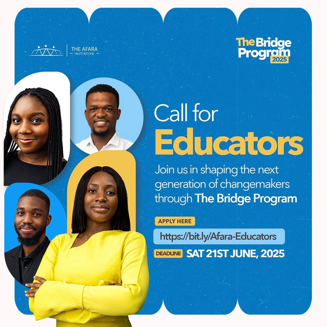 CALL FOR EDUCATORS.

Join us in shaping the next generation of changemakers through The Bridge Fellowship.

Apply to become an Educator at The Bridge Program 2025

Apply here: bit.ly/Afara-Educators

Deadline: Saturday, 21st June 2025