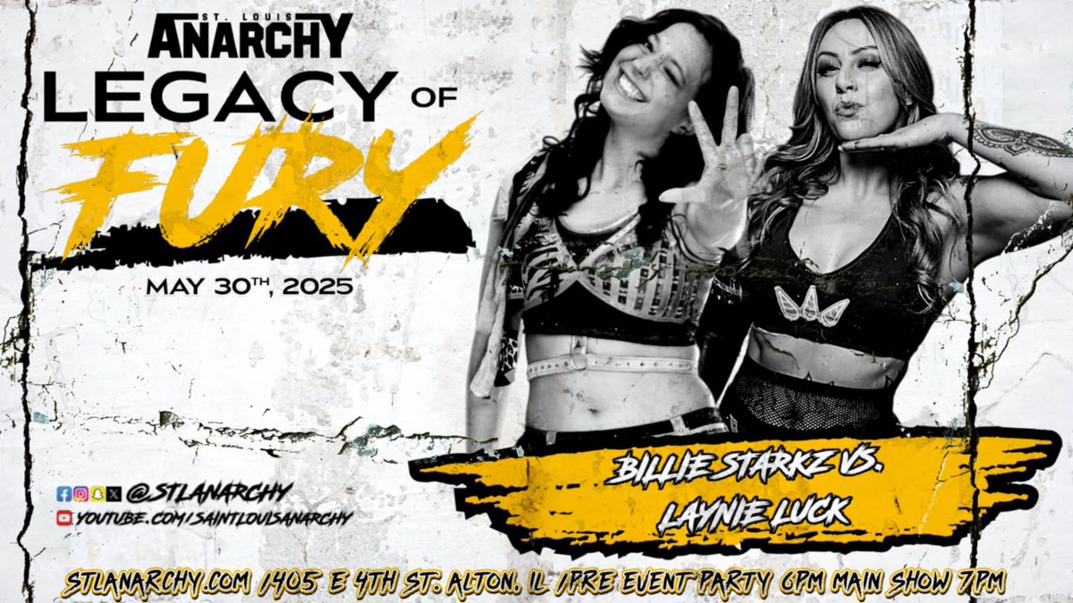 St. Louis Anarchy (@stlanarchy) on Twitter photo Now On Demand <a href="/indiewrestling/">IWTV</a>
St Louis Anarchy Presents: Legacy Of Fury #SLAFury
MOTY Contender <a href="/BillieStarkz/">BIG Billie Starkz • ビリー・スタークス</a> vs <a href="/LaynieLuck/">Laynie</a>
<a href="/PlanetWilliams1/">Dead Ringer</a> <a href="/HEELCamaro/">Camaro Jackson</a>
<a href="/pro_jitsu/">ProJitsu</a> <a href="/TheNewGuysPW/">The New Guys</a> <a href="/StiffRoboGinger/">Gary Jay 👊🤖😾</a> <a href="/jeremywyatt1/">Jeremy Wyatt</a> <a href="/anakinsadmurphy/">anakin murphy</a>
<a href="/mdcon420/">MAD DOG CONNELLY</a> <a href="/NickxKing4/">Nick King</a>
<a href="/AshlynA1616/">Ashlyn Alexander</a> Now On Demand <a href="/indiewrestling/">IWTV</a>
St Louis Anarchy Presents: Legacy Of Fury #SLAFury
MOTY Contender <a href="/BillieStarkz/">BIG Billie Starkz • ビリー・スタークス</a> vs <a href="/LaynieLuck/">Laynie</a>
<a href="/PlanetWilliams1/">Dead Ringer</a> <a href="/HEELCamaro/">Camaro Jackson</a>
<a href="/pro_jitsu/">ProJitsu</a> <a href="/TheNewGuysPW/">The New Guys</a> <a href="/StiffRoboGinger/">Gary Jay 👊🤖😾</a> <a href="/jeremywyatt1/">Jeremy Wyatt</a> <a href="/anakinsadmurphy/">anakin murphy</a>
<a href="/mdcon420/">MAD DOG CONNELLY</a> <a href="/NickxKing4/">Nick King</a>
<a href="/AshlynA1616/">Ashlyn Alexander</a>
