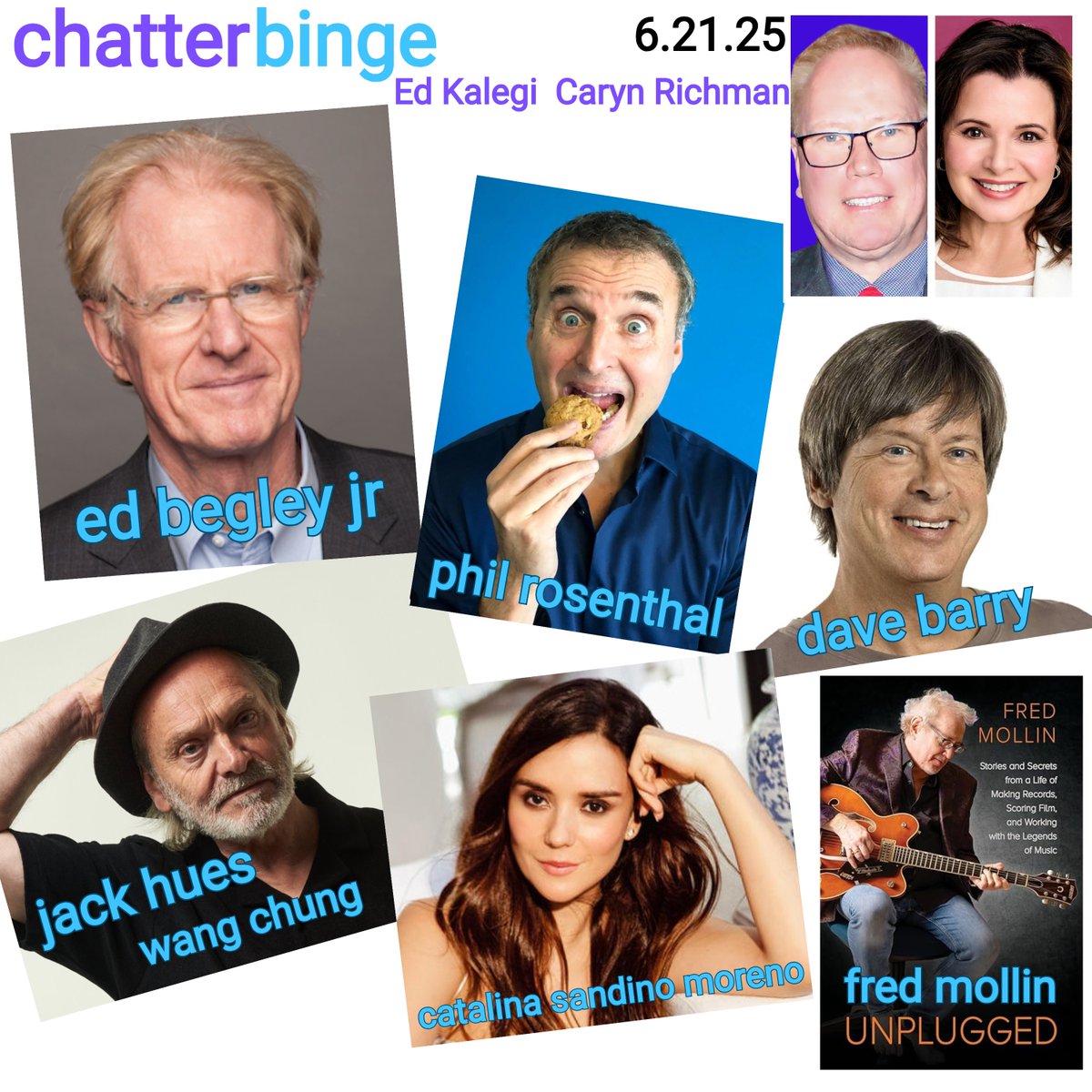 This week on Chatterbinge from Audio 1 with Ed Kalegi &amp; Caryn Richman: Ed Begley Jr, Phil Rosenthal, Dave Barry, Jack Hues, Catalina Sandino Moreno, and Fred Mollin. Ed &amp; Caryn on the foibles of flying and what the style of your home says about you. Available NOW everywhere!