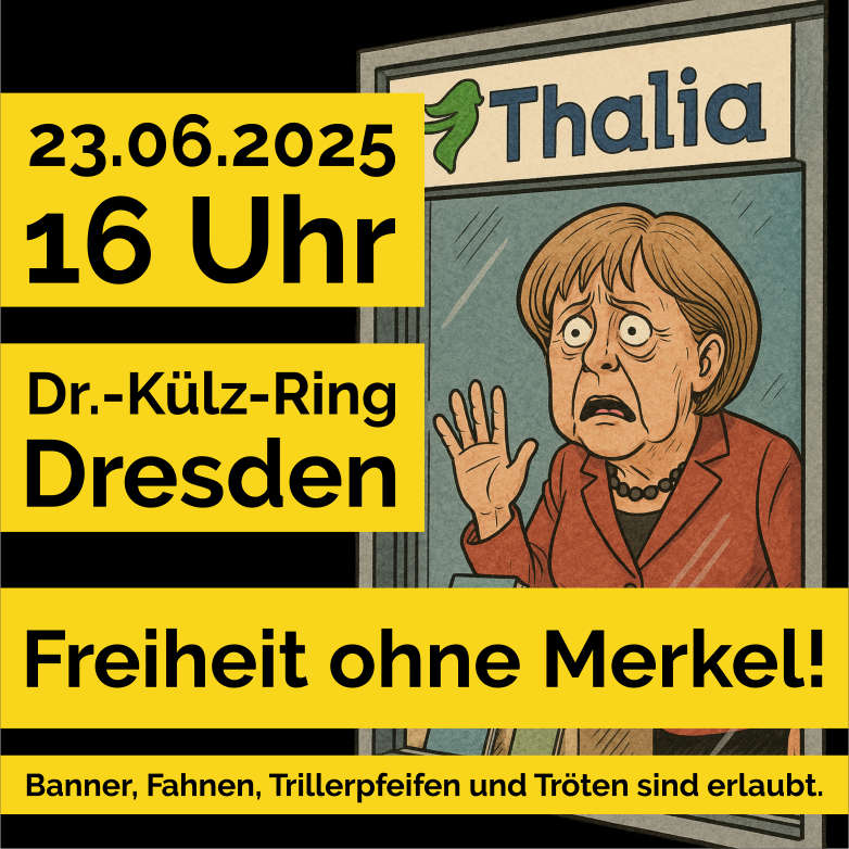 ⚡️ Demo: Freiheit ohne Merkel! ⚡️

📍 Dr.-Külz-Ring (vor Thalia), Dresden
⏱️ 23.06.2025, 16 Uhr

Merkel besitzt doch tatsächlich die Frechheit, zur Vorstellung ihres Buches mit dem zynischen Titel "Freiheit" ausgerechnet nach Dresden kommen zu wollen.

Aber wir haben ihre