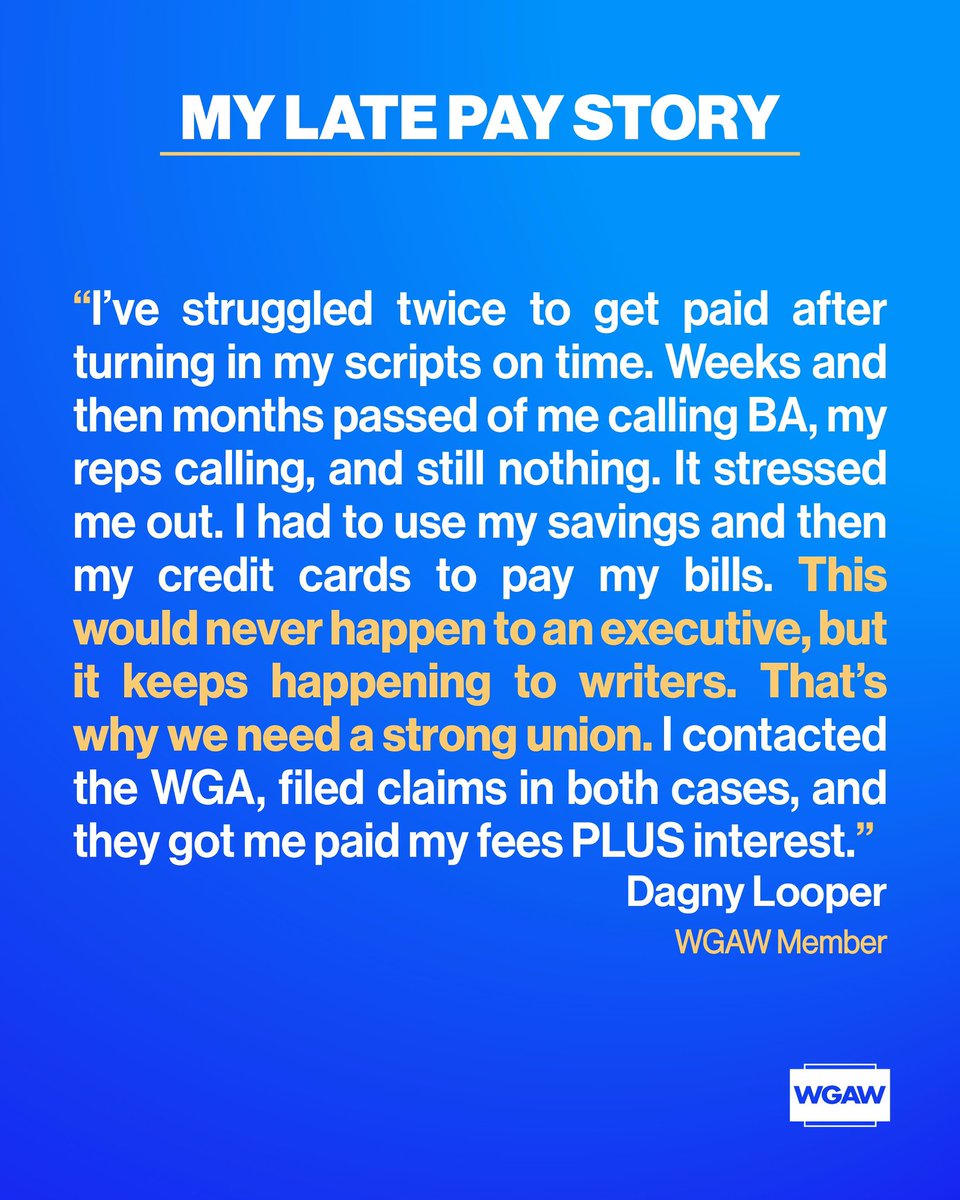 WGAWest's tweet image. “This would never happen to an executive, but it keeps happening to writers. That’s why we need a strong union.” #EndLatePay