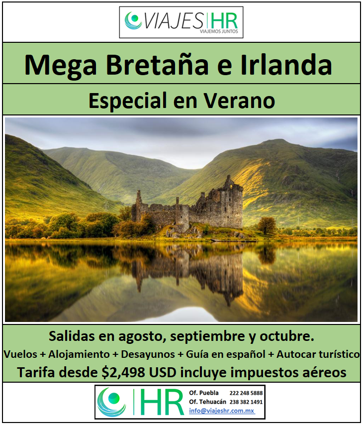 ‘Mega Bretaña e Irlanda Especial en Verano’ Viaje de 11 días visitando lo más atractivo de Londres, Cambridge, York, Durham, Alnwick, Edimburgo, Inverness, Lago Ness, Glasgow, Belfast, Dublín, Caernafon, Liverpool, Stratford Upon Avon y Oxford.

VIAJES HR
¡Viajemos Juntos!