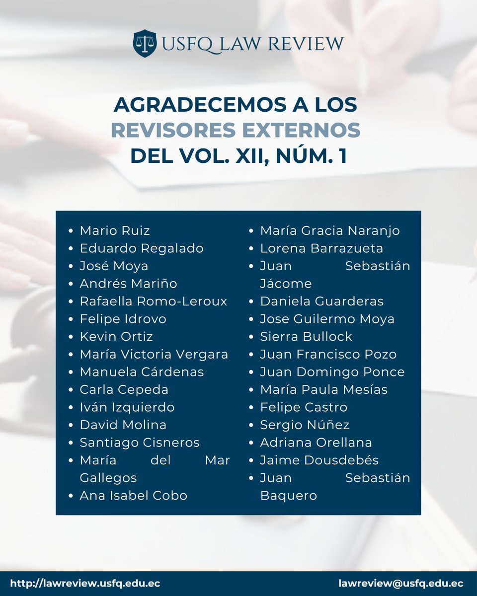 De parte del Comité Editorial de USFQ Law Review, extendemos un enorme agradecimiento a quienes participaron como revisores externos dentro del proceso editorial para el Volumen XII, Número 1.

Es para nosotros un honor contar con su invaluable apoyo. 

¡Muchas gracias!