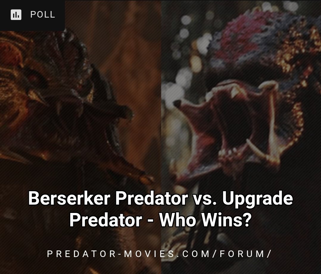 predatormovie's tweet image. Berserker Predator vs. Upgrade Predator - Who Wins?
Cast YOUR vote now in the #Predator Forum: predator-movies.com/topic/52170