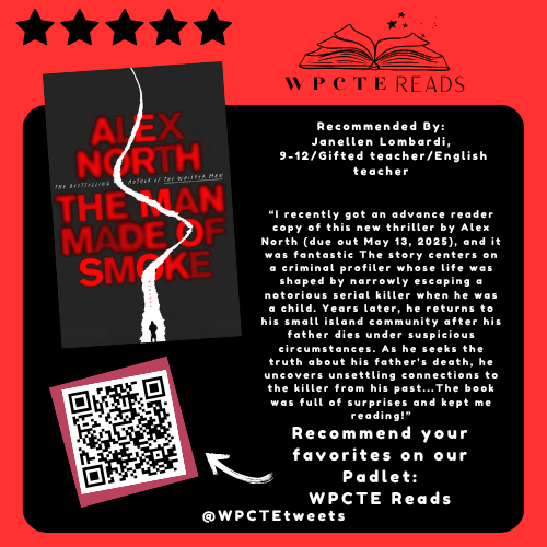 Thank you, Janellen, for the newest book recommendation: "The Man Made of Smoke" by Alex North.📚

Check out the WPCTE Reads Padlet for new book features:📷 padlet.com/MsHLewis/wpcte……

#WPCTEreads #WPCTEtweets #WPCTE #teachersofx