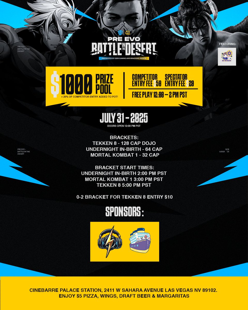 IT'S THAT TIME AGAIN!!  With EVO comes the most epic pre event in the Vegas Valley!  Qor Gaming and  Bragging Rights, in collaboration with local Vegas FGC organizers, are bringing you BATTLE IN THE DESERT Pre EVO. 

📅 July 31st
🕕 Doors open at 12:00 PM PST
⚔ Brackets: Tekken