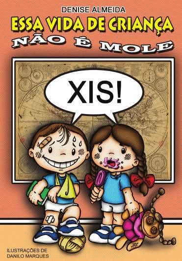 danilomarques1's tweet photo. LIVRO 07 - “ESSA VIDA DE CRIANÇA NÃO É MOLE”
Para este livro da Escritora Denise Almeida (Edição da Autora), de 2009, produzi, além da capa, 16 ilustrações. - 2009.
A maioria dos livros que ilustrei, também diagramei. https://t.co/ZcNubW54tD
