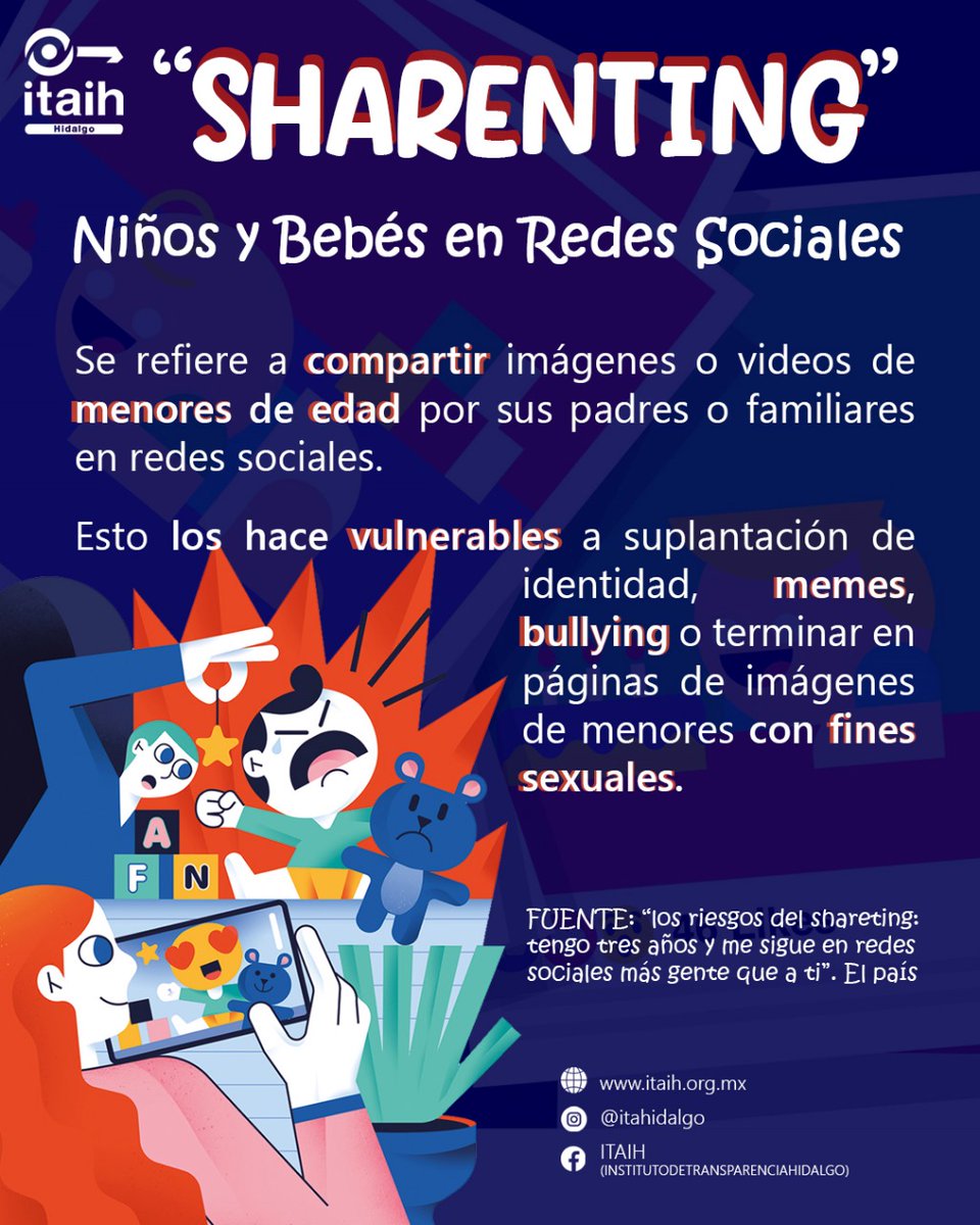 Para cuidar la integridad de las y los menores es importante limitar o evitar compartir imágenes de nuestras hijas o nuestros hijos; en el caso de que no lo sean es importante pedir autorización para compartir estas imágenes. #Shareting