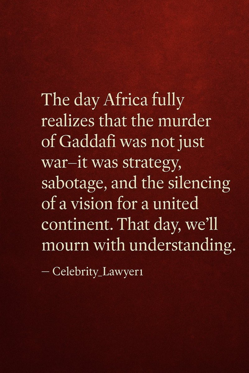 iwejuo_joyce's tweet image. The day Africa fully realizes that the murder of Gaddafi was not just war—it was strategy, sabotage, and the silencing of a vision for a united continent. That day, we’ll mourn with understanding.”
Credit: Celebrity_Lawyer1
#celebrity_lawyer1 #Gaddafi #AfricanUnity#PanAfricanism