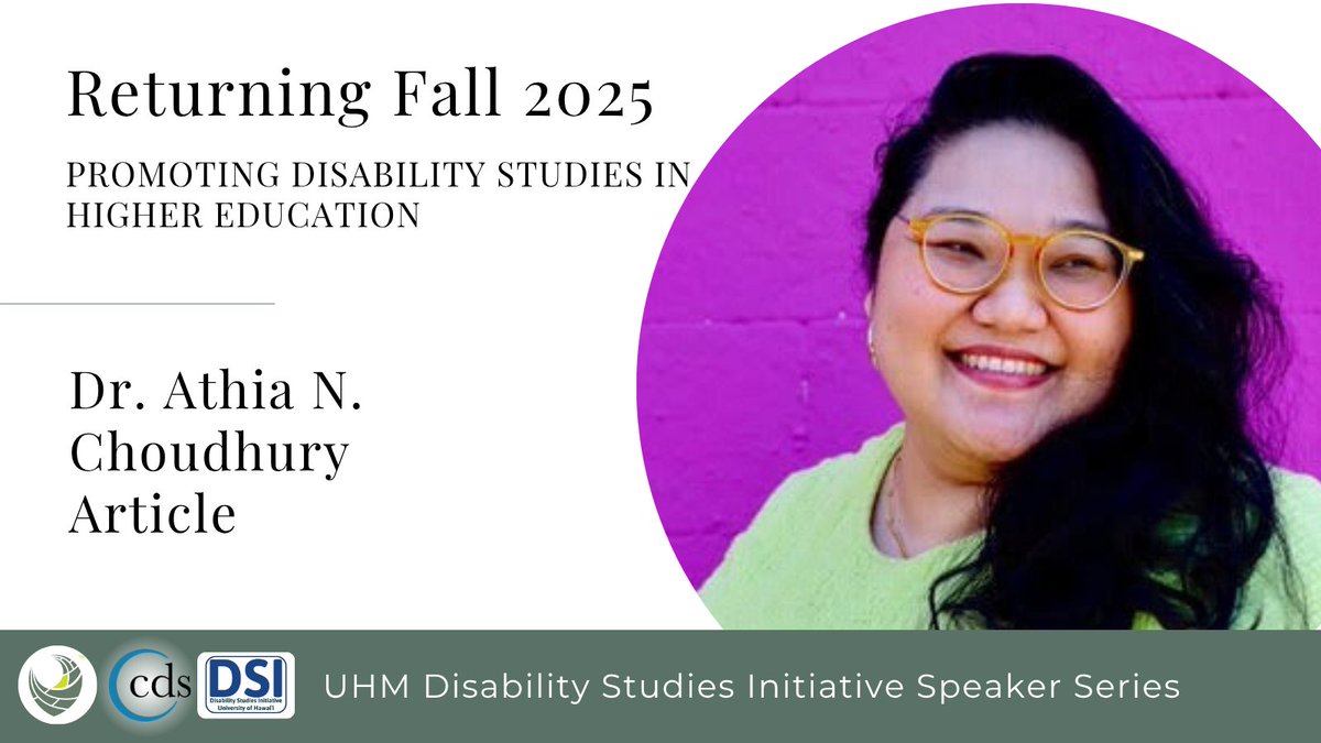 Disability Studies Initiative (DSI) will release Dr. Athia N. Choudhury’s talk on May 1, 2025 through the website.
Learn more about the DSI website at go.hawaii.edu/rxF

#CDS #CenterOnDisabilityStudies #Newsletter #Updates #FoodProgram #ColonialReform #Women