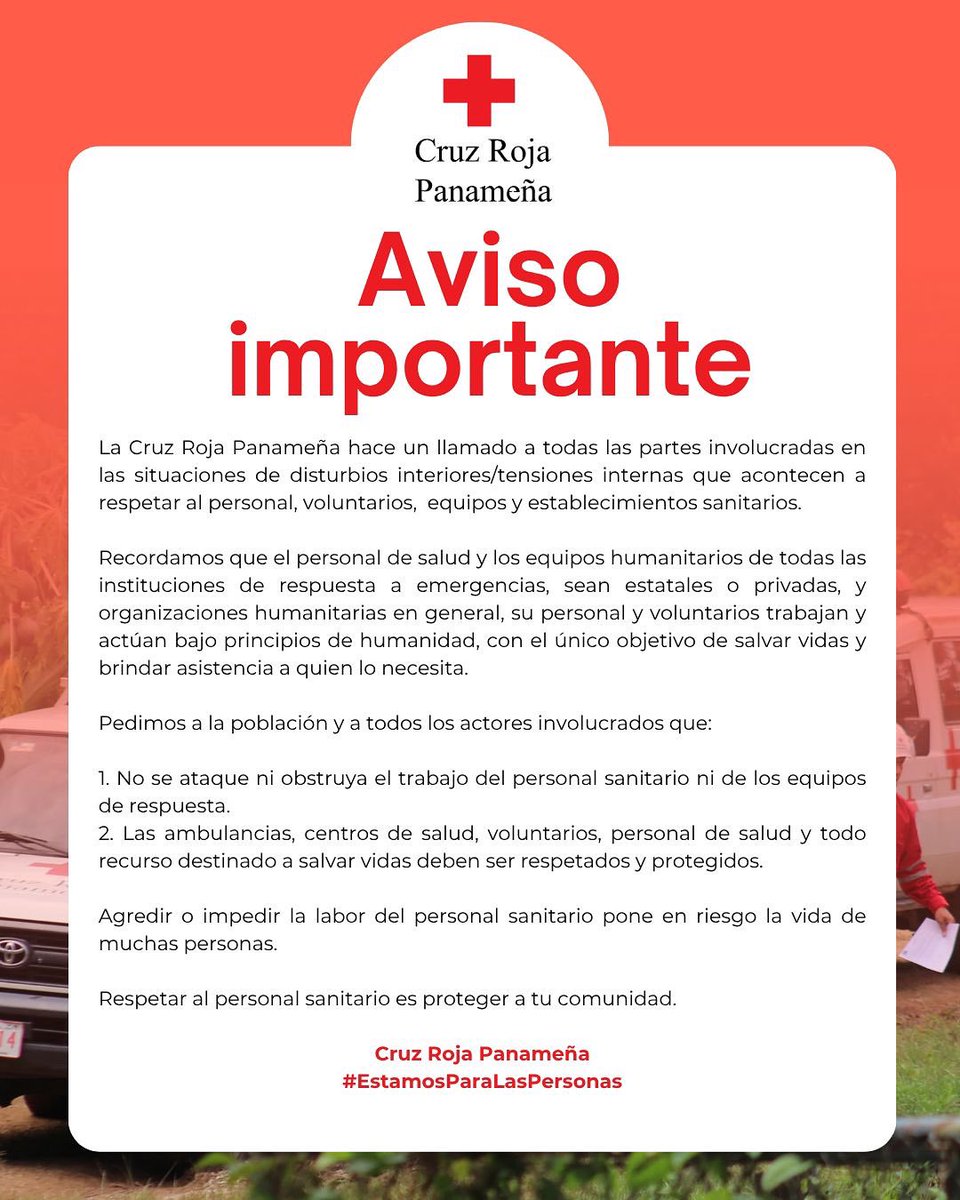Aviso importante. 
La Cruz Roja Panameña hace un llamado a todas las partes involucradas en las situaciones de disturbios interiores/tensiones internas que acontecen a respetar al personal, voluntarios,  equipos y establecimientos sanitarios.
📢 ¡Respetemos a quienes salvan vidas