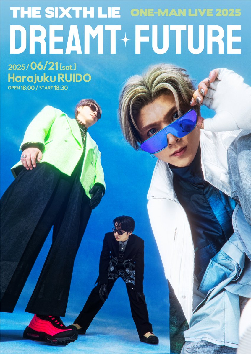 ワンマンライブ
『DREAMT FUTURE(夢見た未来)』@原宿RUIDO

いよいよ本日！18:30開演です！！
先行物販は16:30〜17:30となっております！

皆様にお会いできることを楽しみにしています🙌
#THESIXTHLIE