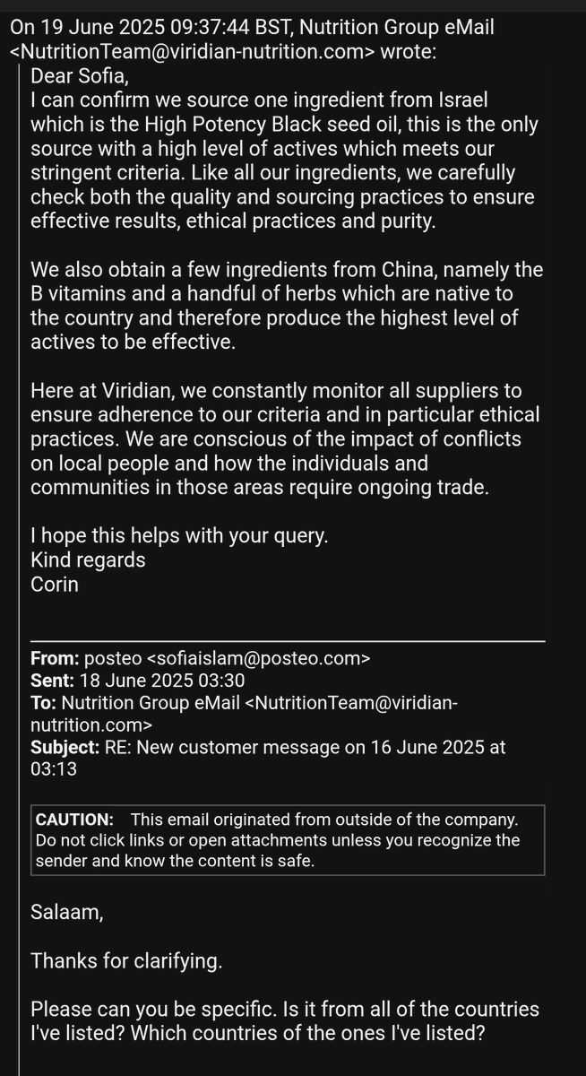 Saffiya__Islam's tweet image. My email to #ViridianNutrition about where they source their ingredients from. A few emails later and then they confirmed they source their Black Seed oil from Israel. @BDSmovement state not to buy foods etc sourced from Israel as it's grown on land stolen from the Palestinians.