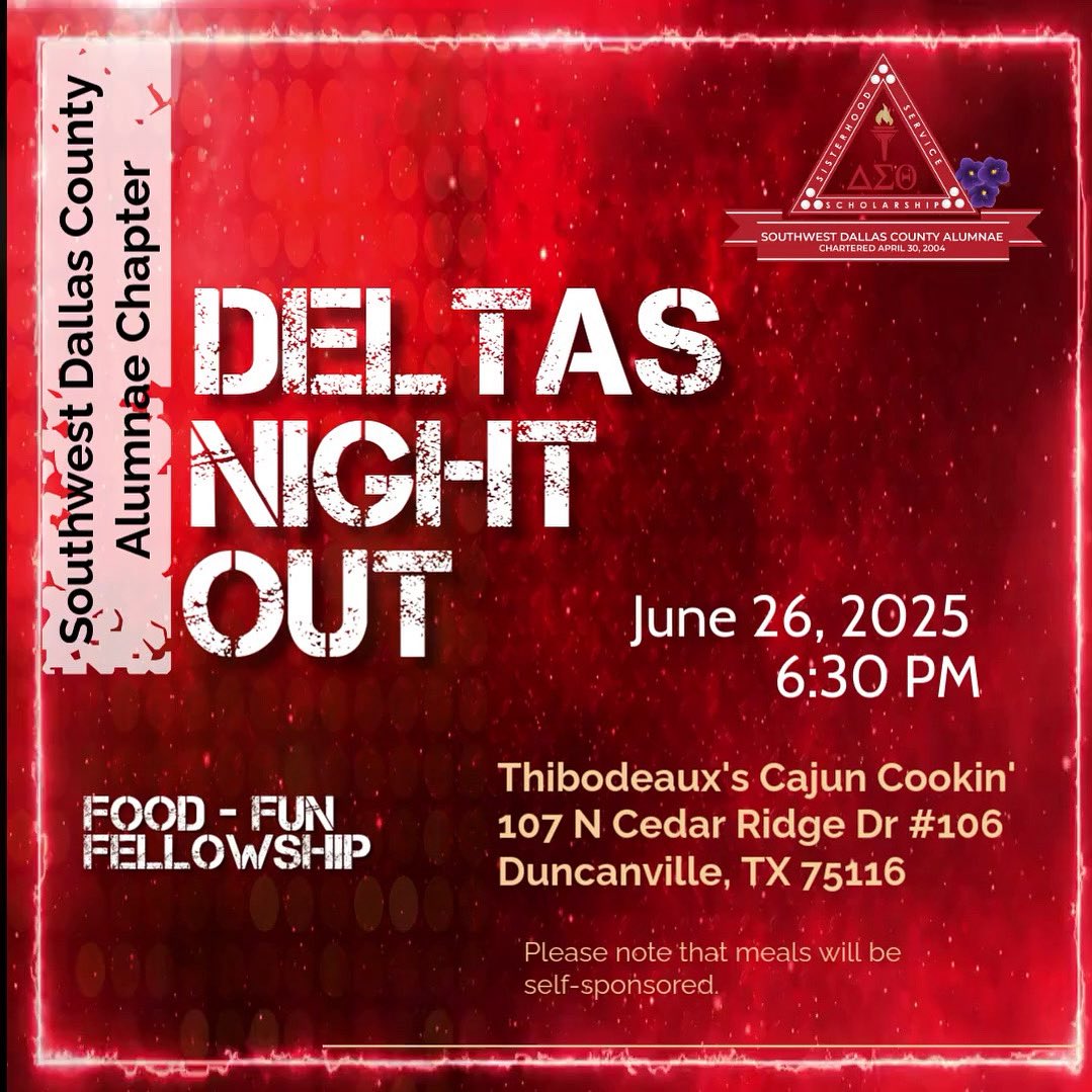 Join SWDCA for our final Deltas Night Out! Let's celebrate the end of the 2024-2025 program year with music, food, and fellowship. 
Thibodeaux's Cajun Restaurant
107 N Cedar Ridge Dr #106
Duncanville, TX 75116
*Please note meals will be self sponsored.

#DST1913
#DSTSWR
#SWDCA