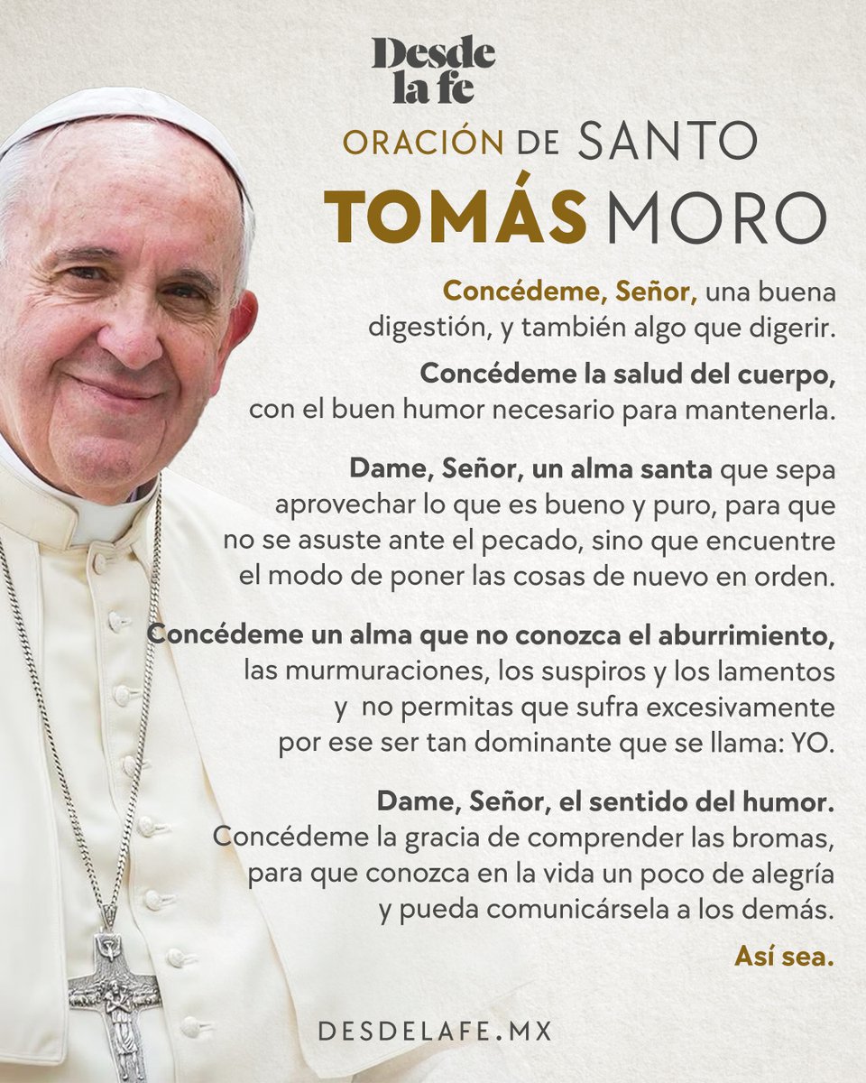 DesdeLaFeMx's tweet photo. A dos meses de su partida, recordamos al Papa Francisco con una sonrisa, como a él le hubiera gustado. 🥹🙏

Esta oración por el buen humor de Santo Tomás Moro lo ayudó en los días pesados.
https://t.co/UgGqkGFInV

#SantoTomásMoro #humor #PapaFrancisco https://t.co/bSexeMyrGZ