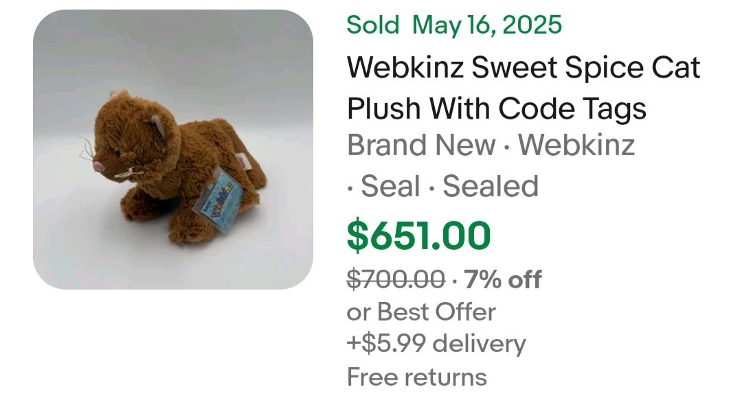 Since many of you who follow me are younger check your old toys. Webkinz is making a come back and some of the plushies fetch big money. I remember giving so many of these away to my little cousins years ago.