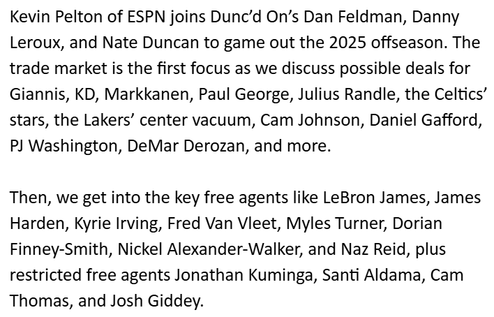 NateDuncanNBA's tweet photo. It's OUT! The 2025 Mock Offseason with @kpelton @DannyLeroux @DanFeldmanNBA.  This one was a monster, over 3.5 hours with 8 huge trades and all the major free agents signed.  Join us! Part 1 is free, Part 2 only on Dunc'd On Prime. Use code mockoffseason2025 for 35% off.