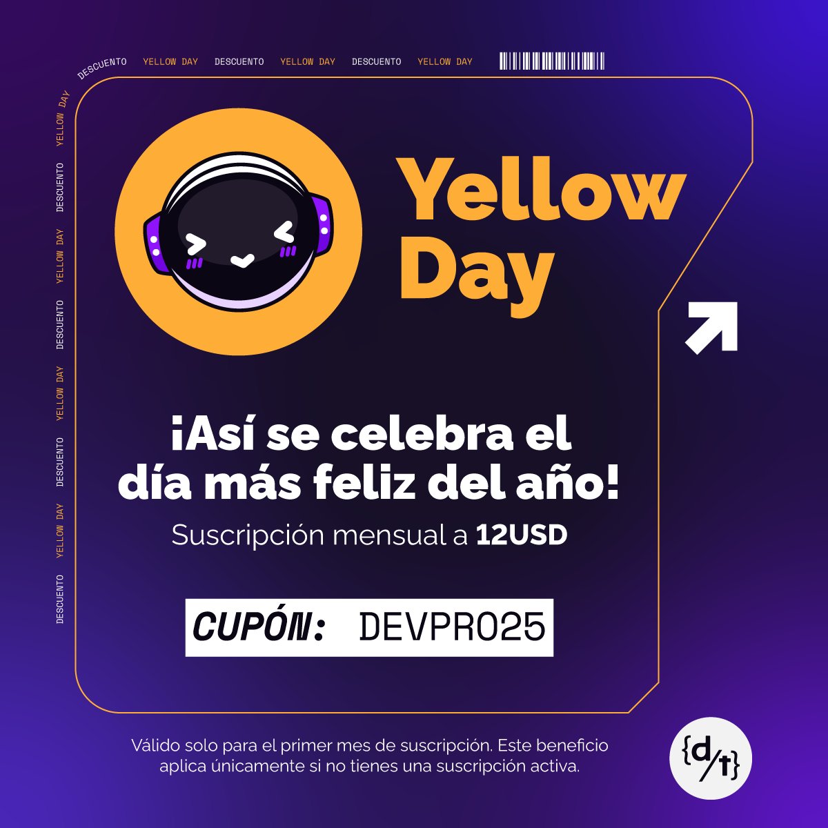 DevTalles's tweet image. 💛 ¡#YellowDay2025 se convierte en #YellowWeek!

😄🚀 Activa la suscripción #DevTallesPRO mensual desde $12 (USD) con cupón DEVPRO25: cursos.devtalles.com/bundles/devtal…

👉 Aplica sólo para el primer mes, ¡Aprovecha para ver los nuevos cursos de React 2025, Java Avanzado, .Net y Django!