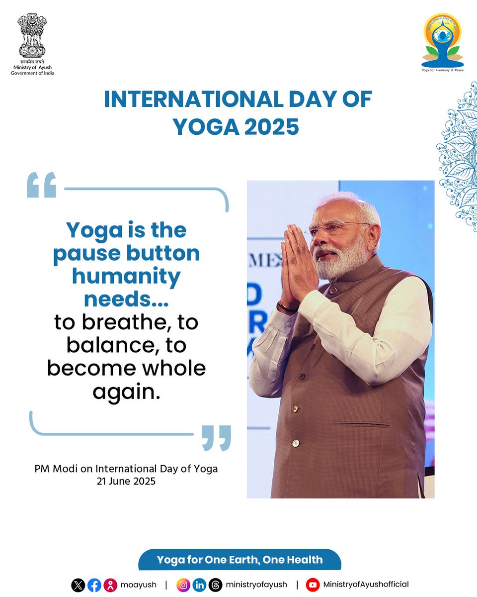 "Yoga — the pause button humanity needs."
PM Shri Narendra Modi beautifully reminds us how Yoga allows us to pause, breathe, rebalance, and reconnect — bringing us back to wholeness on #IDY2025.

#InternationalDayOfYoga2025 #IDY2025 #YogaForOneEarthOneHealth #PMModi