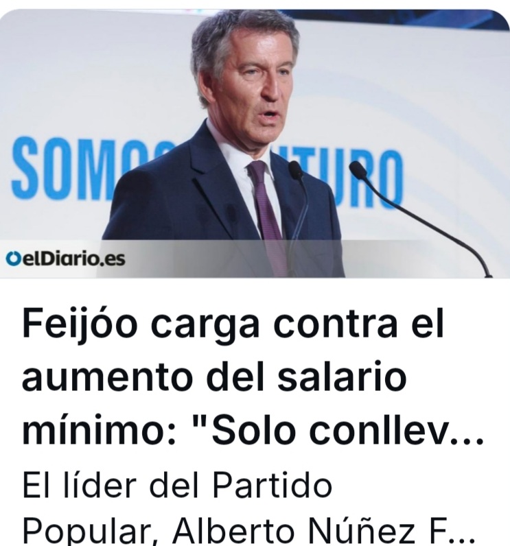 Se opone al salario mínimo,  y Feijóo no cobra 71.000€ anuales .FALSO
Cobra dos sobresueldos del PP y un sueldo como senador. Total 177.067€ al año.
14.750€ al mes.
Hdp
