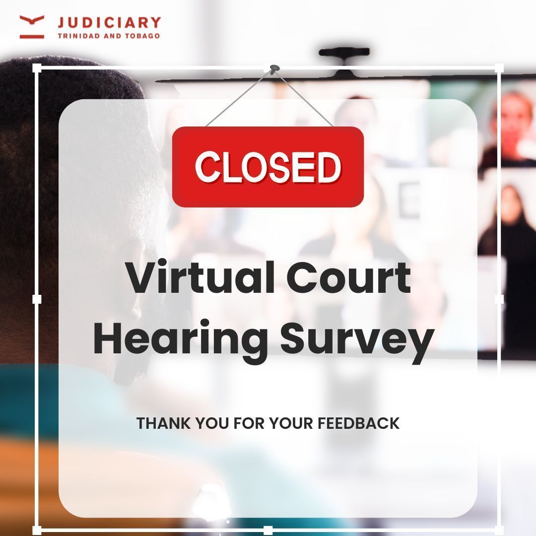 TTJudiciary's tweet image. The Judiciary's Virtual Court Hearing Survey is now CLOSED.
Thank you for your participation and feedback.
#VirtualCourtTT #WeWantToHearFromYou #JudiciaryTTSurveys #JudiciaryTT