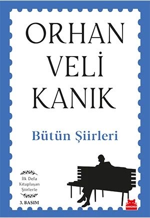 Orhan Veli’nin bütün şiirleri, 3. Baskı. Okuyan, okutan çok olsun.
@kırmızıkedi