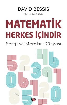 Matematik o kadar da zor değildir! | Burak Soyer <a href="/SayYayinlari/">Say Yayınları</a> 

David Bessis, “Matematik Herkes İçindir” kitabında, birçok kişi için sıkıcı bir zorunluluktan öte gitmeyen matematiğin insanların zihnindeki bu olumsuz imajını silen, ilham veren bir perspektifle yaklaşıp gündelik