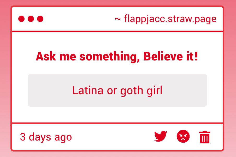 Are you asking what I am or my preferences?