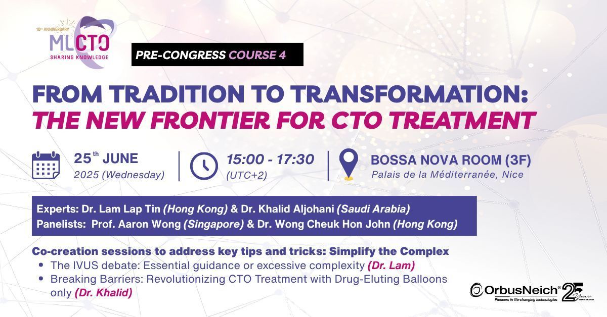 Join us at #MLCTO2025 for an exciting Pre-Congress Course on CTO treatment!

📅 June 25 | 15:00–17:00
📍 Bossa Nova Room, Palais de la Méditerranée, Nice

With Dr. Lam Lap Tin, Dr. Khalid Aljohani &amp; expert panelists sharing real-world insights—don’t miss it!

#OrbusNeich #MLCTO