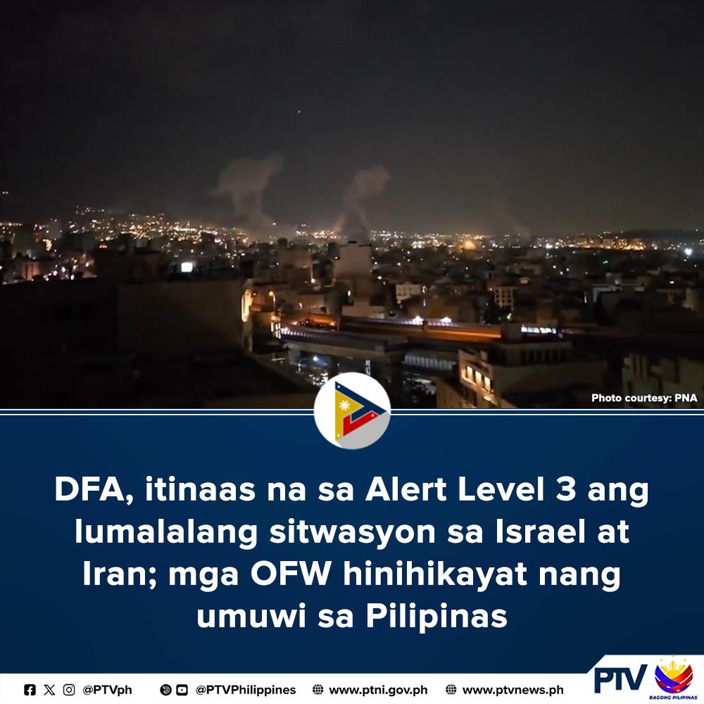 PTVph's tweet image. Itinaas na ng Department of Foreign Affairs (DFA) sa Alert Level 3 ang krisis sa Israel at Iran nitong Biyernes, Hunyo 20. 

#AlertLevel3
#ParaSaBayan

(1/3)