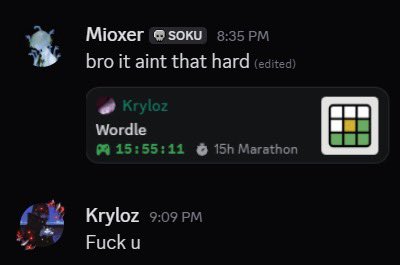 This nigga fucking sucks at wordle.