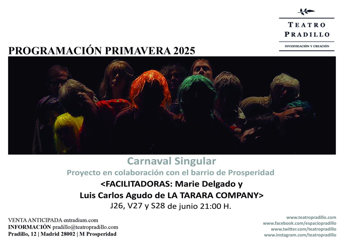 Esta semana en Teatro Pradillo:

CARNAVAL SINGULAR
Proyecto en colaboración con el barrio de Prosperidad
&lt;FACILITADORAS: Marie Delgado y Luis Carlos Agudo de LA TARARA COMPANY&gt;

J26 V27 y S28 de junio 21:00 H.
Entrada libre hasta completar aforo