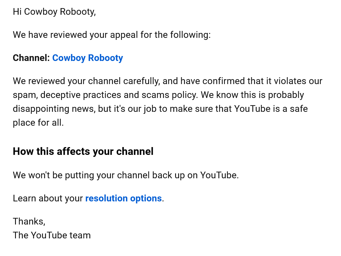 cowboy_robooty's tweet photo. @TeamYouTube My channel was wrongfully taken down for "promoting scams", despite how none of my videos nor comments have ever promoted any scams whatsoever. I sent an appeal and was rejected in a few minutes.

My channel is https://t.co/nsKaQbRtZT https://t.co/O9ByJ2ekES