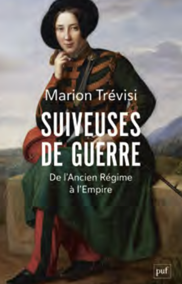 flr_louis's tweet photo. Marion Trévisi  - Suiveuses de guerre

De l’Ancien Régime à l’Empire

À paraître en octobre aux Puf https://t.co/kJoFhOWw8F