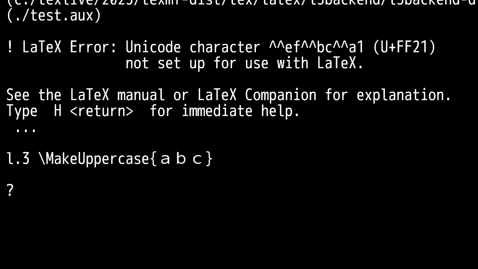 zr_tex8r's tweet image. アレレ、なんかメッチャ意外なところで爆発した😲
#TeX #pTeX #expl3 
※upLaTeXで
\MakeUppercase{ａｂｃ} % 全角互換形
を実行した。