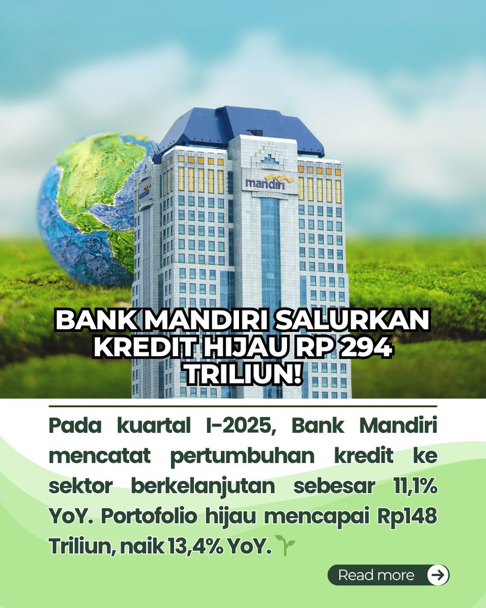 Bank Mandiri Salurkan Kredit Hijau Rp 294 Triliun Kuartal I – 2025.