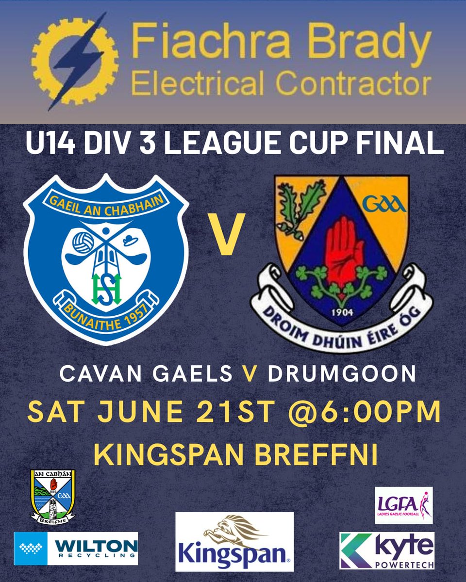 CavanLGFA (@cavanlgfa) on Twitter photo Fiachra Brady Electrical u14 Division 3 League Cup Final
<a href="/cavangaels_/">Cavan Gaels</a> v <a href="/DrumgoonGAA/">Droim Dhúin Éire Óg</a>
📍 Kingspan Breffni
📆 Sat 21st June
⏰️ 6.00pm
Click🔗👇🎟
universe.com/events/fiachra…
<a href="/DrumgoonGAA/">Droim Dhúin Éire Óg</a>
<a href="/FIACHRABRADY/">Fiachra Brady</a>
<a href="/KingspanIP_Irl/">Kingspan Insulated Panels, Ireland</a> <a href="/KytePowertech/">Kyte Powertech</a> <a href="/WiltonWaste/">Wilton Waste Recycling</a>
#cavanlgfa Fiachra Brady Electrical u14 Division 3 League Cup Final
<a href="/cavangaels_/">Cavan Gaels</a> v <a href="/DrumgoonGAA/">Droim Dhúin Éire Óg</a>
📍 Kingspan Breffni
📆 Sat 21st June
⏰️ 6.00pm
Click🔗👇🎟
universe.com/events/fiachra…
<a href="/DrumgoonGAA/">Droim Dhúin Éire Óg</a>
<a href="/FIACHRABRADY/">Fiachra Brady</a>
<a href="/KingspanIP_Irl/">Kingspan Insulated Panels, Ireland</a> <a href="/KytePowertech/">Kyte Powertech</a> <a href="/WiltonWaste/">Wilton Waste Recycling</a>
#cavanlgfa